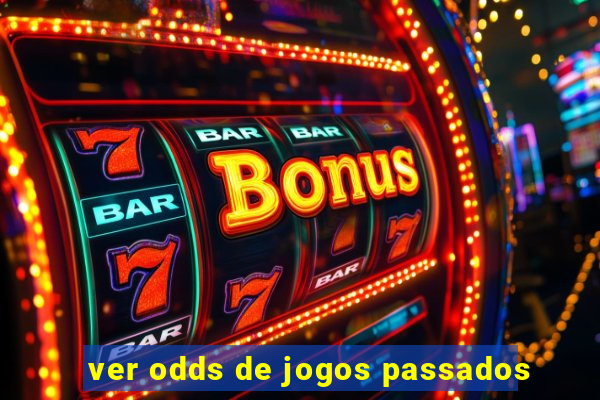 ver odds de jogos passados